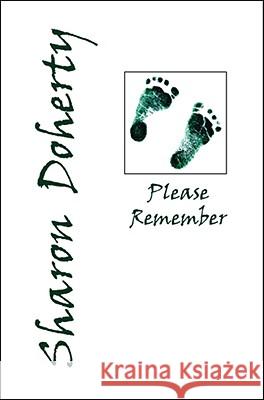 Please Remember Sharon Doherty 9781425157920 Trafford Publishing - książka