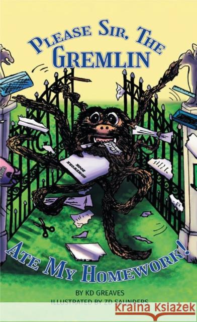 Please Sir, The Gremlin Ate My Homework! K.D. GREAVES 9781068476419 SOFTWOOD BOOKS - książka