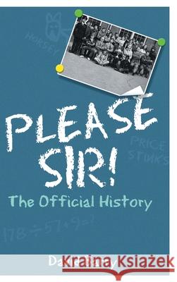 Please Sir! The Official History David Barry Peter Cleall 9781789824711 Acorn Books - książka