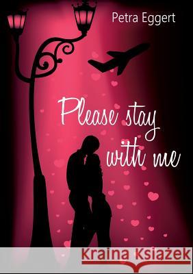 Please stay with me Petra Eggert 9783746025148 Books on Demand - książka