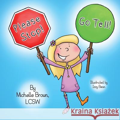 Please Stop! Go Tell! Lcsw Michelle Brown 9781505393507 Createspace - książka