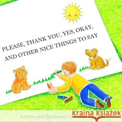 Please, Thank You, Yes, Okay, and Other Nice Things to Say Leslie Prescott 9781937588267 Riverhaven Books - książka