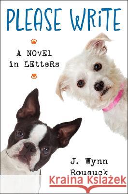Please Write: A Novel in Letters J. Wynn Rousuck 9781610886031 Bancroft Press - książka