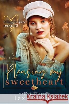 Pleasing My Sweetheart Lexy Timms 9798357487032 Independently Published - książka