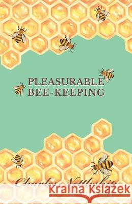 Pleasurable Bee-Keeping Charles Nettleship 9781473334281 Read Books - książka