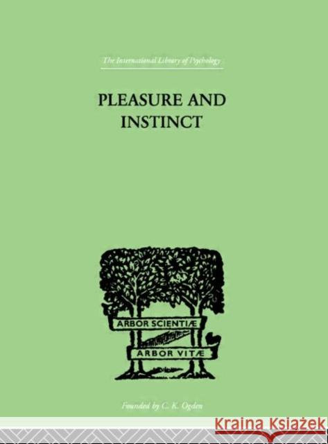 Pleasure And Instinct : A STUDY IN THE PSYCHOLOGY OF HUMAN ACTION AH Burlton Allen 9780415210720 Routledge - książka