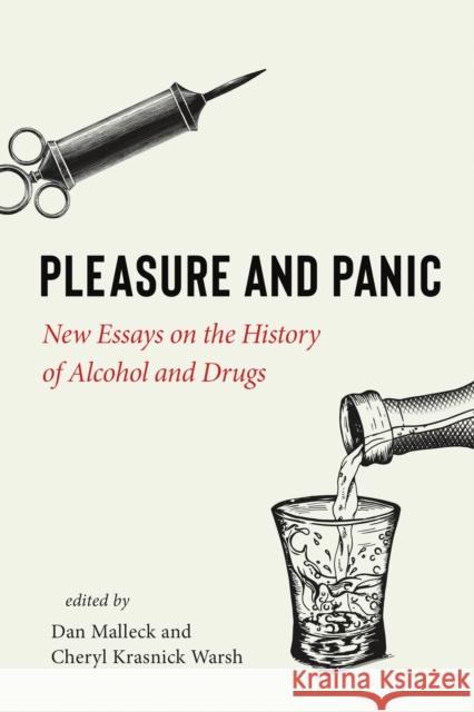 Pleasure and Panic: New Essays on the History of Alcohol and Drugs Dan Malleck Cheryl Krasnic 9780774867511 University of British Columbia Press - książka