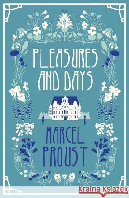 Pleasures and Days Marcel Proust 9781847493170 Alma Books Ltd - książka