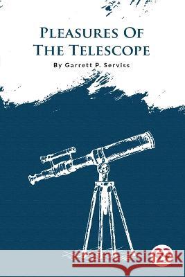 Pleasures Of The Telescope Garrett P. Serviss 9789356562745 Double 9 Booksllp - książka