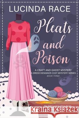 Pleats & Poison LP: A Craft and Ghost Cozy Mystery Lucinda Race 9781966424390 MC Two Press - książka