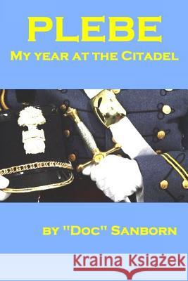 Plebe: My Year at the Citadel 