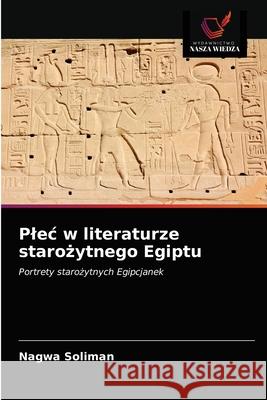 Plec w literaturze starożytnego Egiptu Soliman, Nagwa 9786200854407 Sciencia Scripts - książka