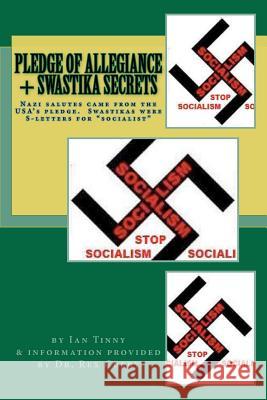 Pledge of Allegiance & Swastika Secrets: Nazism in the USA from Francis Bellamy & Edward Bellamy Dr Rex Curr Ian Tinny 9781481216180 Createspace - książka