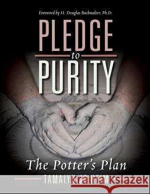 Pledge to Purity Tamalyn Jo Heim 9780982794425 Orison Publishers, Inc. - książka