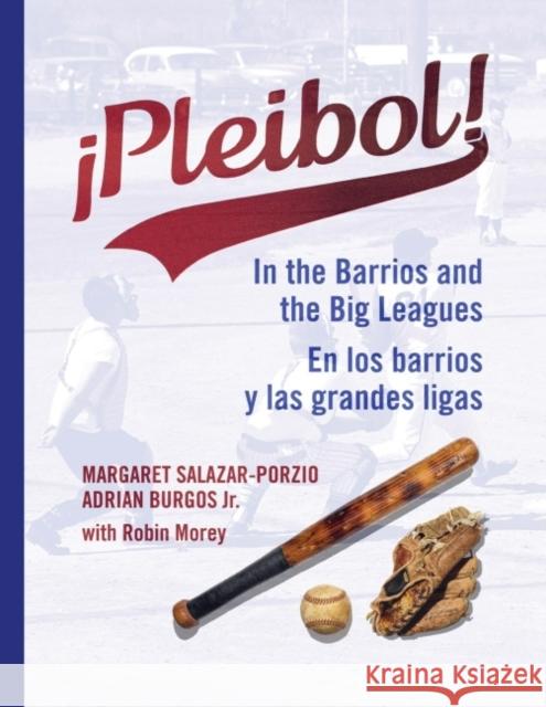 !Pleibol!: In the Barrios and the Big Leagues / En Los Barrios y LAS Grandes Ligas Robin (Robin Morey) Morey 9781944466374 Smithsonian Books - książka