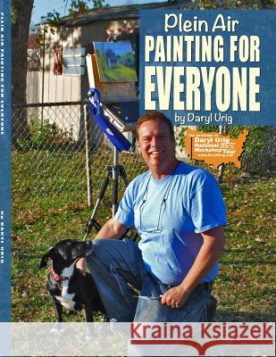 Plein Air Painting for Everyone Daryl Urig 9781300447337 Lulu.com - książka