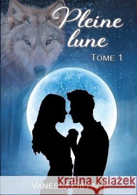 Pleine lune: tome 1 Vanessa Giffaut 9782322240098 Books on Demand - książka