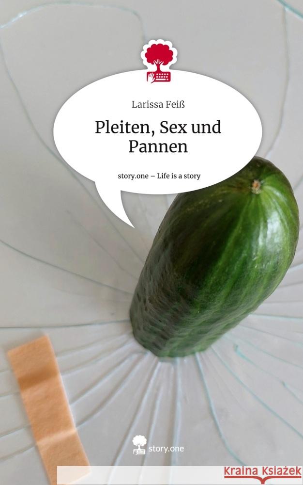 Pleiten, Sex und Pannen. Life is a Story - story.one Feiß, Larissa 9783711516503 story.one publishing - książka