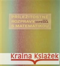 Příležitostné rozpravy s matematikou Petr Vopěnka 9788087269374 OPS - książka