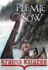 Plemię sów T.4 Łukasz Wnuczek 9788367440042 Timof i cisi wspólnicy