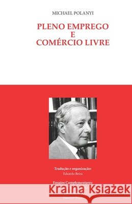 Pleno emprego e comércio livre Beira, Eduardo, Nunes, Sérgio Leal, Farto, Manuel de Jesus 9798594975514 Independently Published - książka