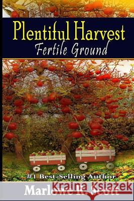 Plentiful Harvest: Fertile Ground Angela Edwards Marlowe R. Scott 9781947445376 Pearly Gates Publishing LLC - książka