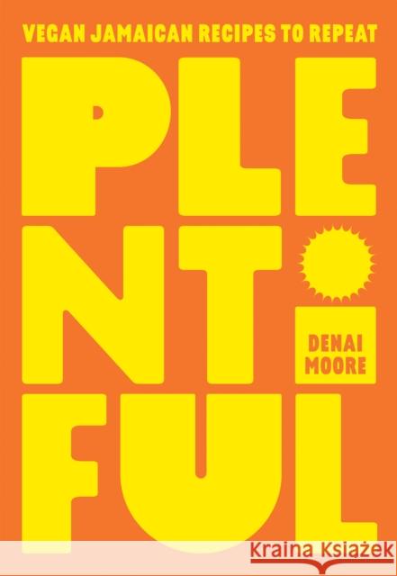 Plentiful: Vegan Jamaican Recipes to Repeat Denai Moore 9781784885496 Hardie Grant Books (UK) - książka