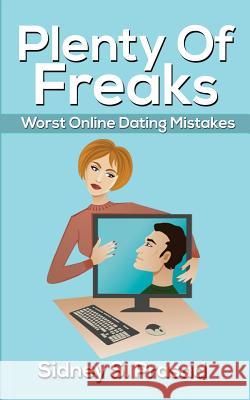 Plenty Of Freaks: Worst Online Dating Mistakes Prasad, Sidney S. 9781927676271 Sidney S. Prasad - książka