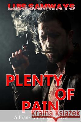 Plenty Of Pain (Frank McKenzie Mysteries) Samways, Luis 9781495373169 Createspace - książka