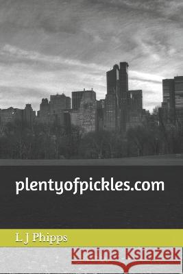 plentyofpickles.com Anonymous L J Phipps  9798389561779 Independently Published - książka