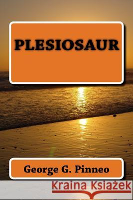 Plesiosaur George G. Pinneo 9781548508296 Createspace Independent Publishing Platform - książka