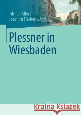 Plessner in Wiesbaden Tilman Allert Joachim Fischer 9783658054519 Springer - książka