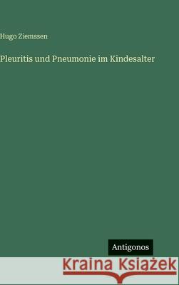 Pleuritis und Pneumonie im Kindesalter Hugo Ziemssen 9783388497211 Antigonos Verlag - książka