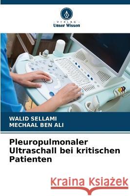 Pleuropulmonaler Ultraschall bei kritischen Patienten Walid Sellami, Mechaal Ben Ali 9786205291894 Verlag Unser Wissen - książka