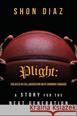 Plight: a Story for the Next Generation Shon Diaz 9781728370330 Authorhouse - książka