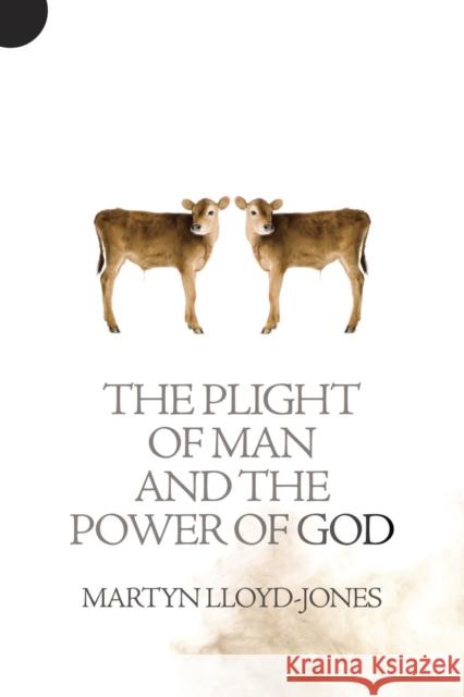 Plight of Man And the Power of God Martyn Lloyd-Jones 9781845507367 Christian Focus Publications Ltd - książka