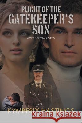 Plight of the Gatekeeper\'s Son: Revelations Path Kymberly Hastings 9781959314998 Quantum Discovery - książka