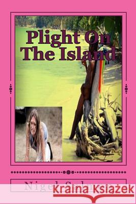 Plight On The Island: Another thriller by Nigel Salmon Salmon, Nigel 9781499789874 Createspace - książka