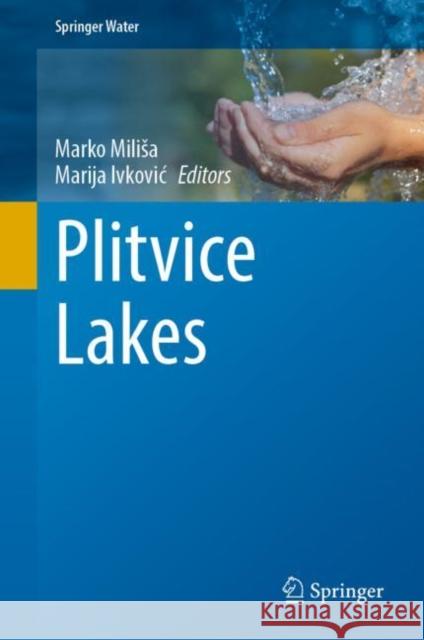 Plitvice Lakes Marko Milisa Marija Ivkovic 9783031203770 Springer - książka