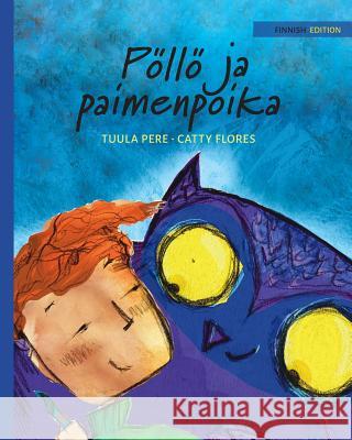 Pöllö ja paimenpoika: Finnish Edition of The Owl and the Shepherd Boy Pere, Tuula 9789525878516 Wickwick Ltd - książka