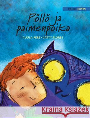 Pöllö ja paimenpoika: Finnish Edition of The Owl and the Shepherd Boy Pere, Tuula 9789527107348 Wickwick Ltd - książka