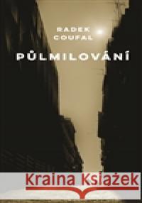 Půlmilování Radek Coufal 9788087688342 Milan Hodek - książka