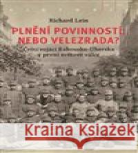 Plnění povinností, nebo velezrada? Richard Lein 9788020028532 Academia - książka