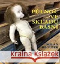 Půlnoc ve skladu básní Milan Hloušek 9788076060012 Kampe - książka
