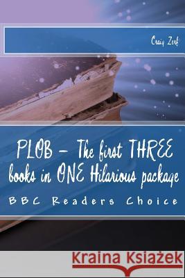 PLOB - The first THREE books in ONE Hilarious package: The first three Award Winning Comedy Fantasy Novels Craig Zerf 9781500598549 Createspace Independent Publishing Platform - książka