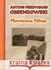 Płomienna północ. Maroko TW Ossendowski Antoni Ferdynand 9788375652673 LTW - książka