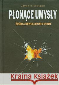 Płonące umysły. Źródła rewolucyjnej wiary Billington James H. 9788360562598 Wektory - książka