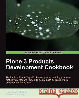 Plone 3 Products Development Cookbook Marcos F. Romero Juan Pablo Gimnez 9781847196729 Packt Publishing - książka