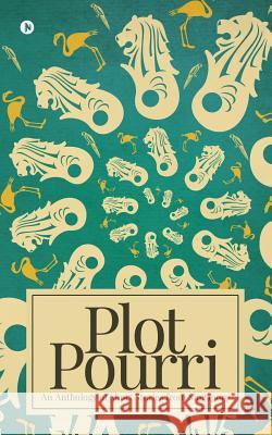 Plot Pourri: An Anthology of Short Stories from Singapore Various Authors 9781947697713 Notion Press - książka