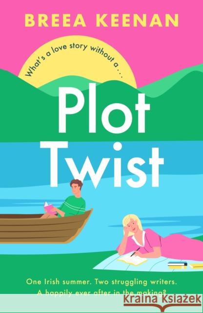 Plot Twist: an unmissable friends-to-lovers romcom for fans of Emily Henry! Breea Keenan 9781035412082 Headline Publishing Group - książka